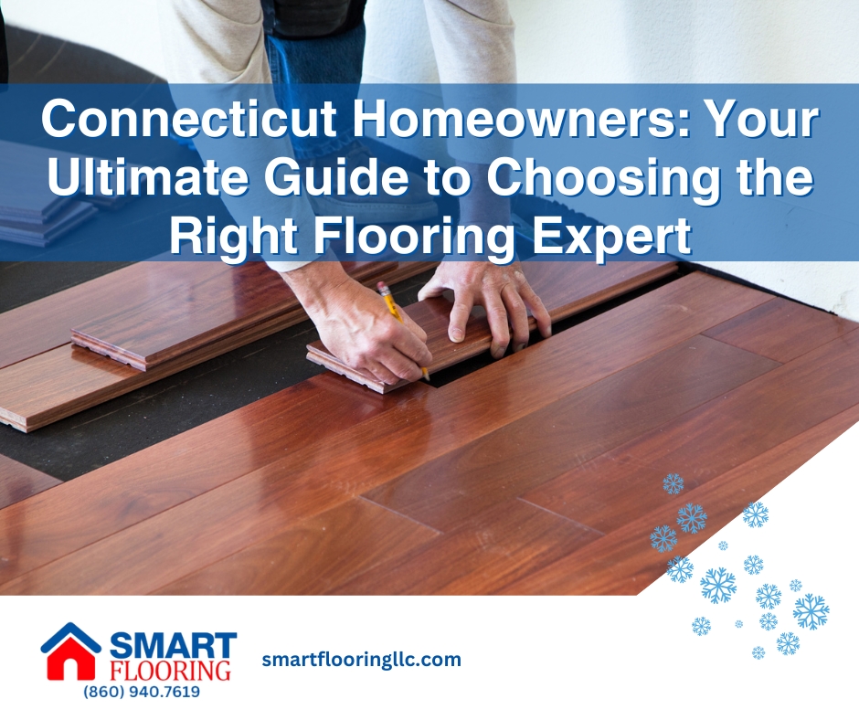 Your Ultimate Guide to Choosing the Right Flooring Expert