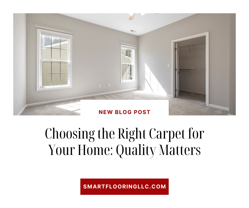 Choosing the Right Carpet for Your Home Quality Matters